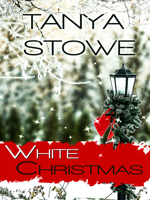Title details for White Christmas by Tanya  Stowe - Wait list
